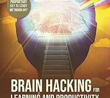 Brain Hacking for Learning and Productivity